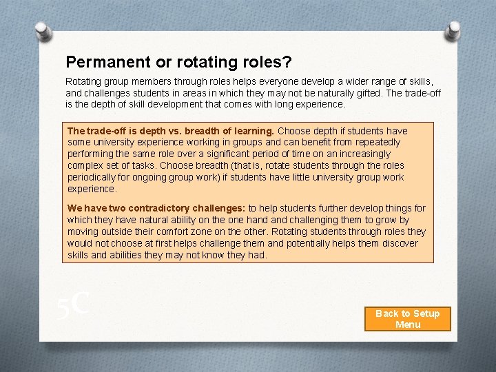 Permanent or rotating roles? Rotating group members through roles helps everyone develop a wider
