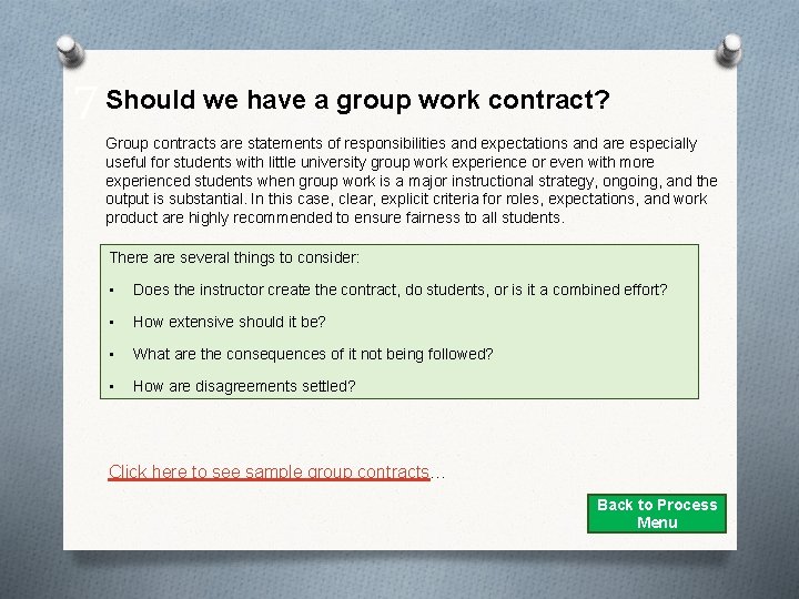 7 Should we have a group work contract? Group contracts are statements of responsibilities