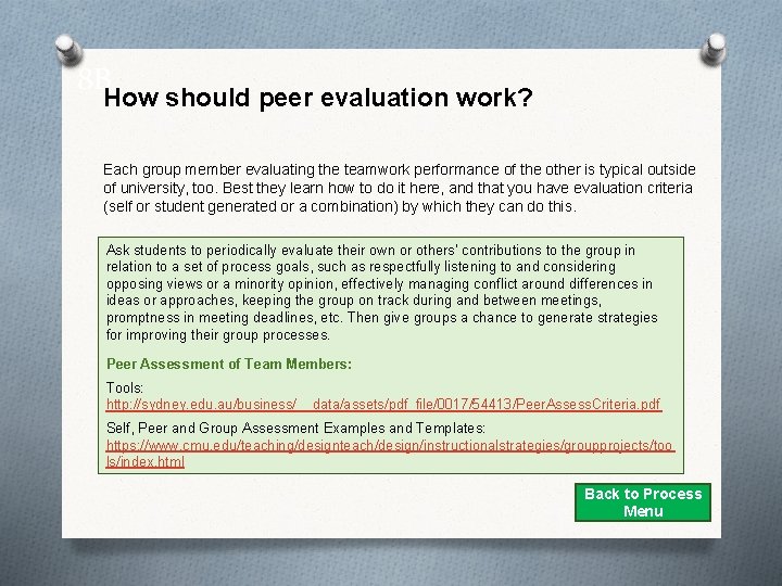 8 B How should peer evaluation work? Each group member evaluating the teamwork performance