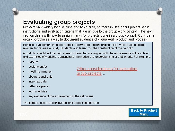 Evaluating group projects Projects vary widely by discipline and topic area, so there is