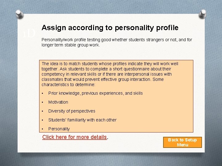1 D Assign according to personality profile Personality/work profile testing good whether students strangers