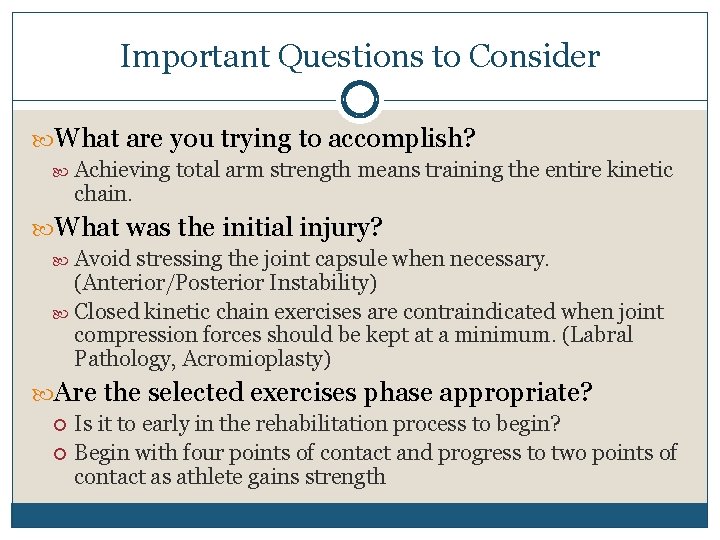 Important Questions to Consider What are you trying to accomplish? Achieving total arm strength