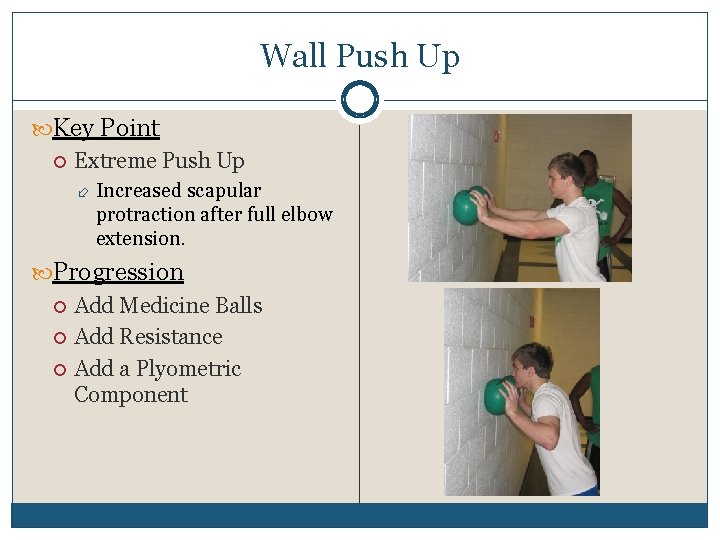 Wall Push Up Key Point Extreme Push Up Increased scapular protraction after full elbow