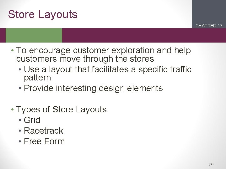 Store Layouts CHAPTER 17 2 1 • To encourage customer exploration and help customers