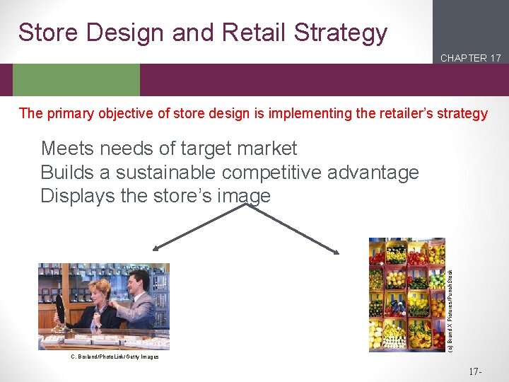 Store Design and Retail Strategy CHAPTER 17 2 1 The primary objective of store