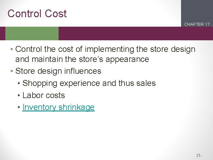 Control Cost CHAPTER 17 2 1 • Control the cost of implementing the store