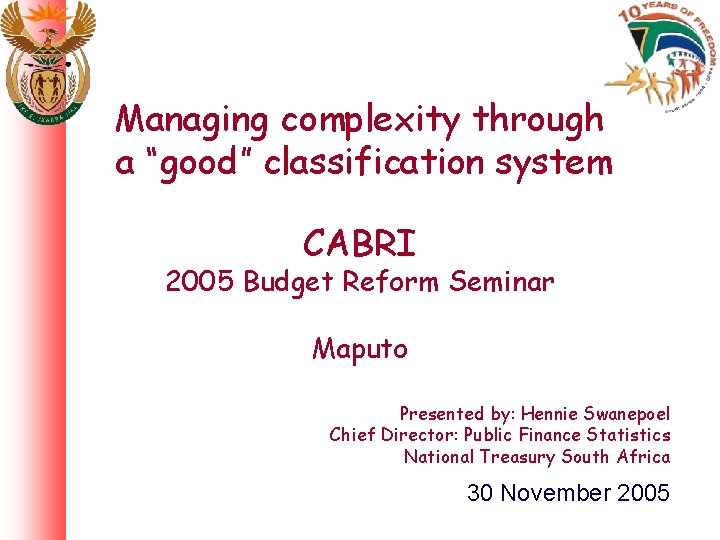 Managing complexity through a “good” classification system CABRI 2005 Budget Reform Seminar Maputo Presented