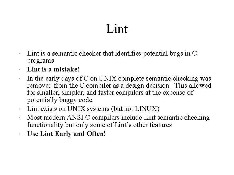 Lint " " " Lint is a semantic checker that identifies potential bugs in