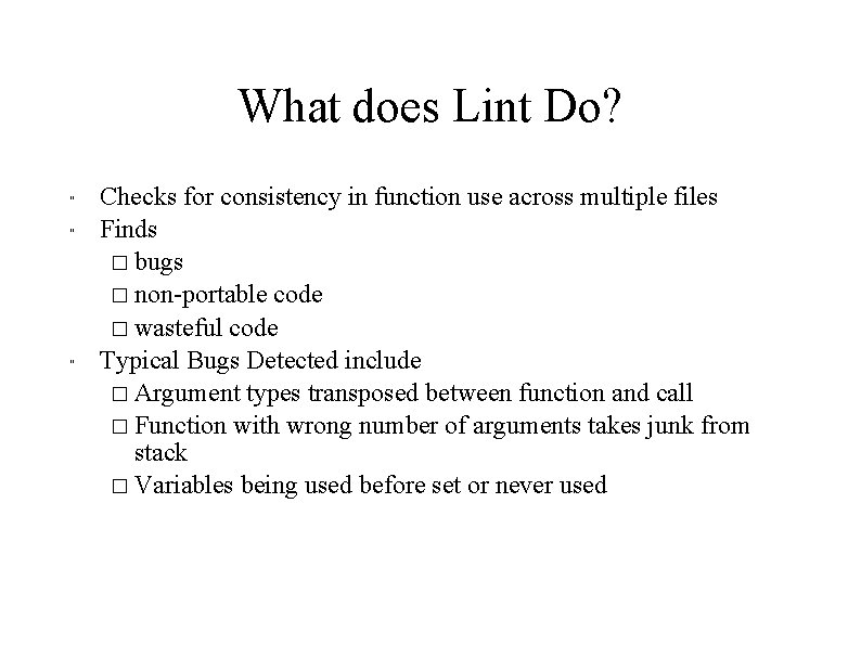 What does Lint Do? " " " Checks for consistency in function use across