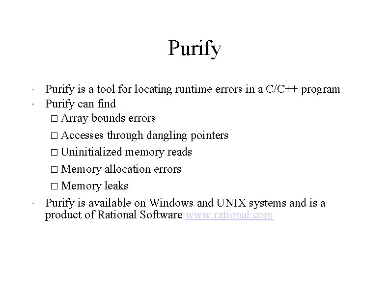 Purify " " " Purify is a tool for locating runtime errors in a