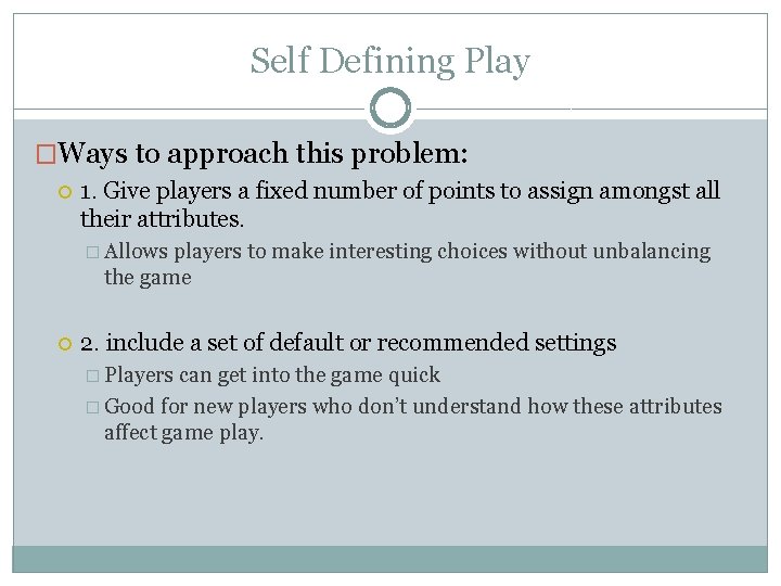 Self Defining Play �Ways to approach this problem: 1. Give players a fixed number