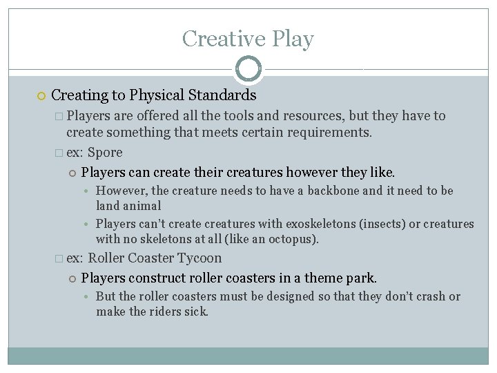 Creative Play Creating to Physical Standards � Players are offered all the tools and