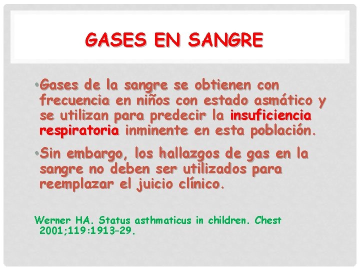 GASES EN SANGRE • Gases de la sangre se obtienen con frecuencia en niños