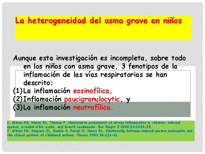 La heterogeneidad del asma grave en niños Aunque esta investigación es incompleta, sobre todo