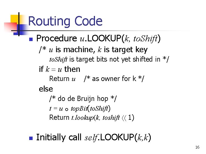 Routing Code n Procedure u. LOOKUP(k, to. Shift) /* u is machine, k is