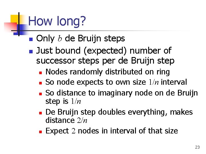 How long? n n Only b de Bruijn steps Just bound (expected) number of