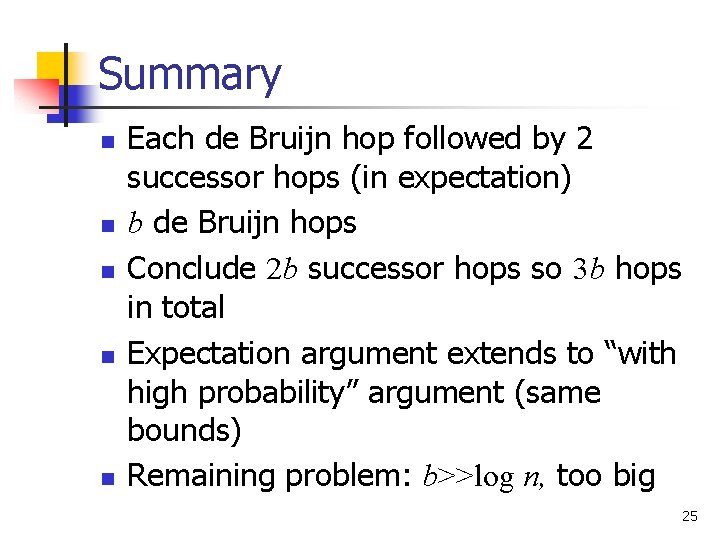 Summary n n n Each de Bruijn hop followed by 2 successor hops (in