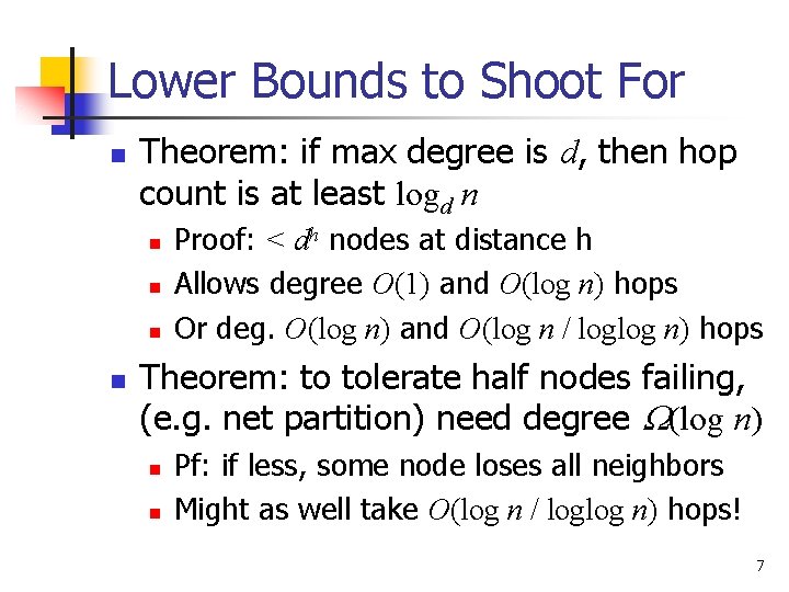 Lower Bounds to Shoot For n Theorem: if max degree is d, then hop