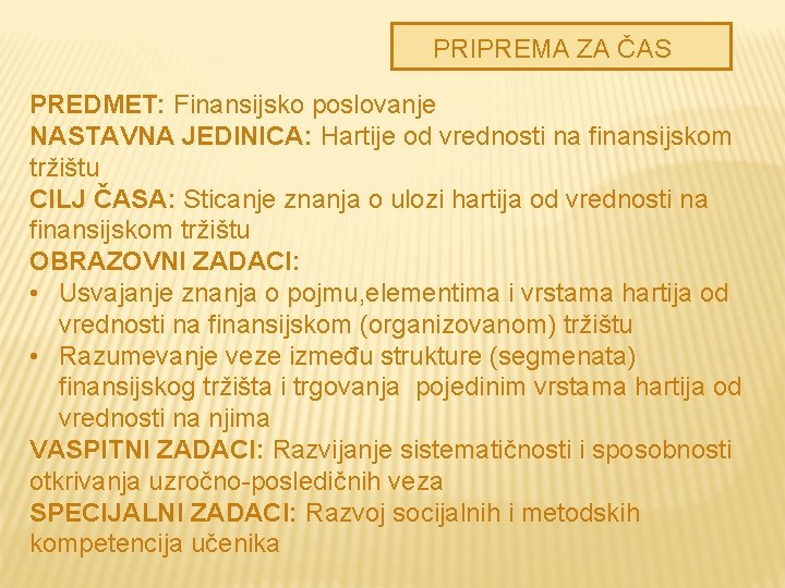 PRIPREMA ZA ČAS PREDMET: Finansijsko poslovanje NASTAVNA JEDINICA: Hartije od vrednosti na finansijskom tržištu