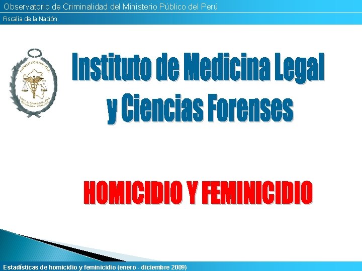 Observatorio de Criminalidad del Ministerio Público del Perú Fiscalía de la Nación Estadísticas de