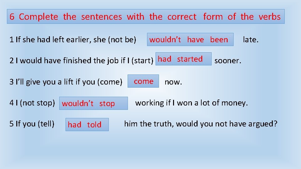 6 Complete the sentences with the correct form of the verbs 1 If she 6 Complete the sentences with the correct form of the verbs 1 If she