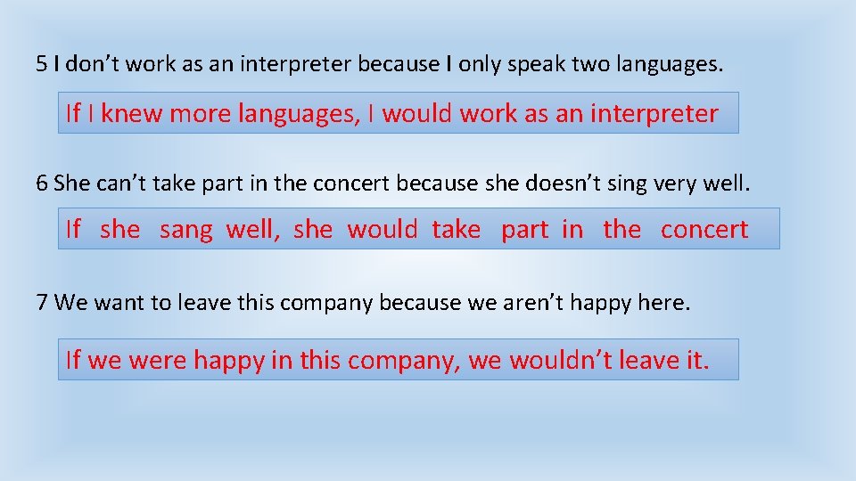 5 I don’t work as an interpreter because I only speak two languages. If 5 I don’t work as an interpreter because I only speak two languages. If