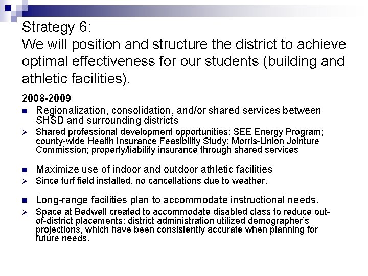 Strategy 6: We will position and structure the district to achieve optimal effectiveness for Strategy 6: We will position and structure the district to achieve optimal effectiveness for
