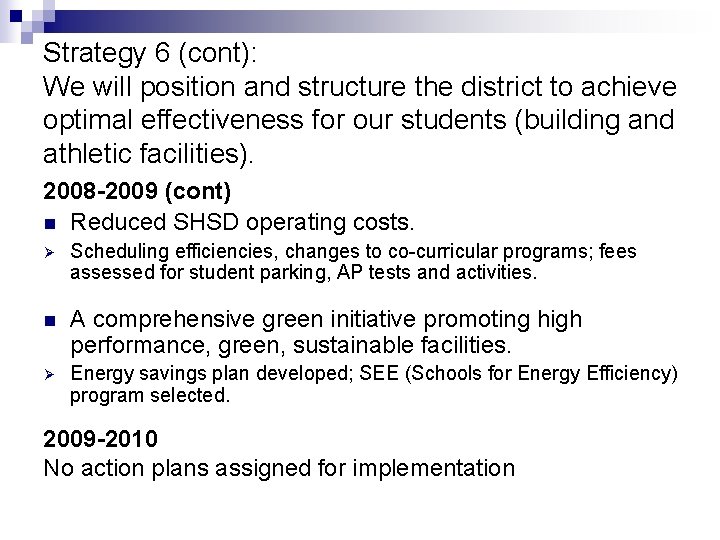 Strategy 6 (cont): We will position and structure the district to achieve optimal effectiveness Strategy 6 (cont): We will position and structure the district to achieve optimal effectiveness