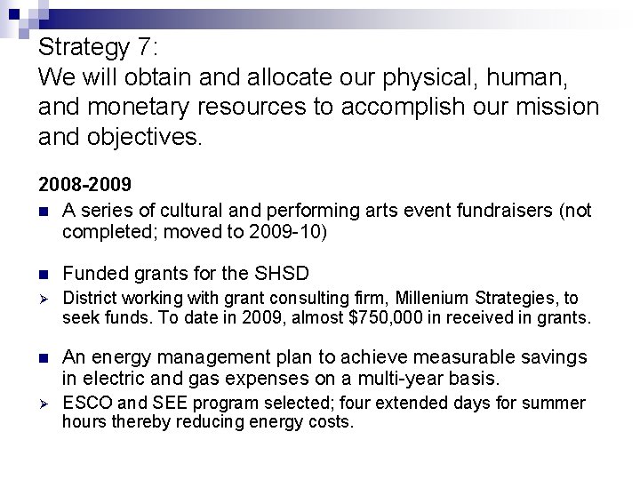Strategy 7: We will obtain and allocate our physical, human, and monetary resources to Strategy 7: We will obtain and allocate our physical, human, and monetary resources to