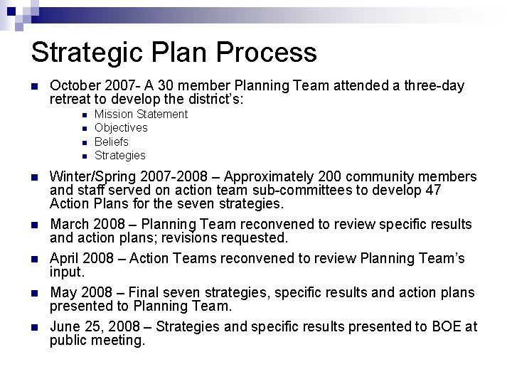 Strategic Plan Process n October 2007 - A 30 member Planning Team attended a Strategic Plan Process n October 2007 - A 30 member Planning Team attended a