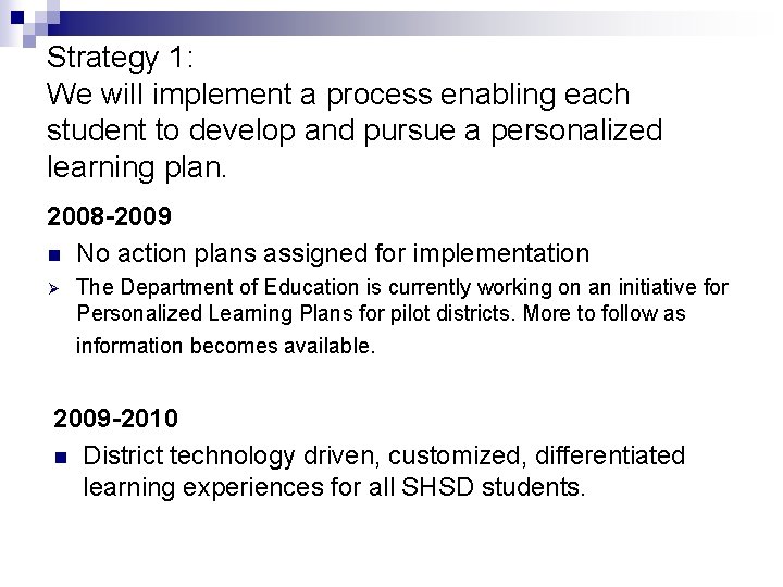 Strategy 1: We will implement a process enabling each student to develop and pursue Strategy 1: We will implement a process enabling each student to develop and pursue