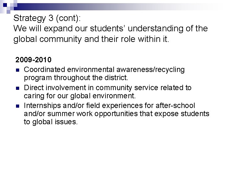Strategy 3 (cont): We will expand our students’ understanding of the global community and Strategy 3 (cont): We will expand our students’ understanding of the global community and