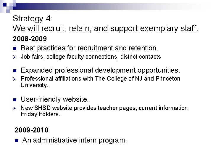 Strategy 4: We will recruit, retain, and support exemplary staff. 2008 -2009 n Best Strategy 4: We will recruit, retain, and support exemplary staff. 2008 -2009 n Best