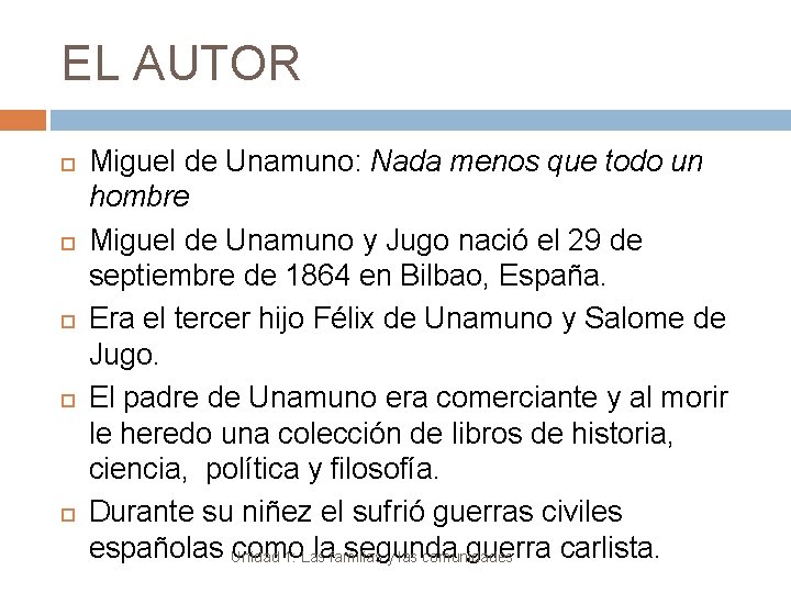 EL AUTOR Miguel de Unamuno: Nada menos que todo un hombre Miguel de Unamuno