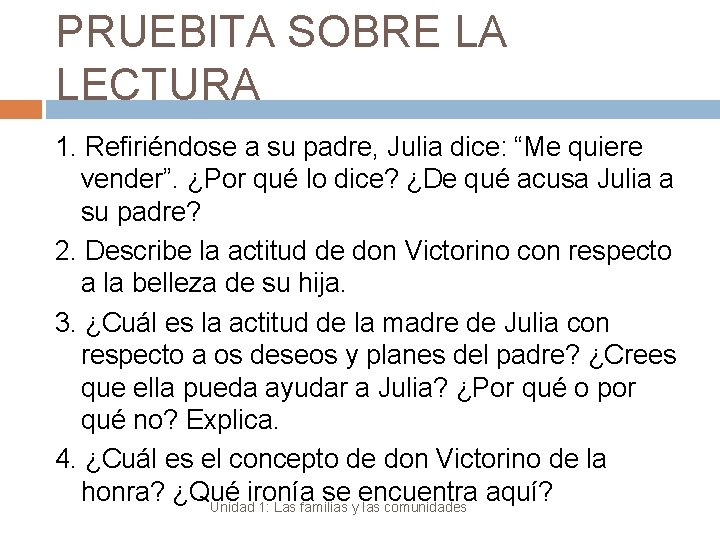 PRUEBITA SOBRE LA LECTURA 1. Refiriéndose a su padre, Julia dice: “Me quiere vender”.