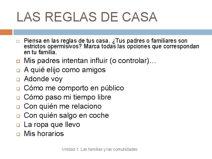 LAS REGLAS DE CASA q q q q Piensa en las reglas de tus