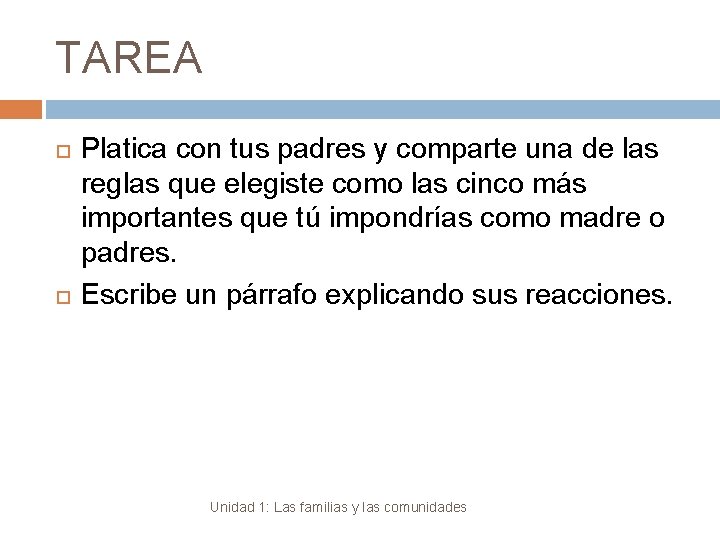 TAREA Platica con tus padres y comparte una de las reglas que elegiste como