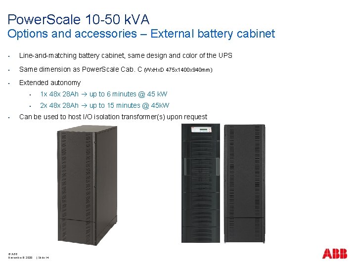 Power. Scale 10 -50 k. VA Options and accessories – External battery cabinet • Power. Scale 10 -50 k. VA Options and accessories – External battery cabinet •