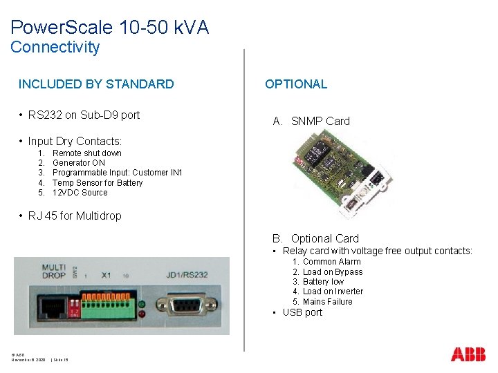 Power. Scale 10 -50 k. VA Connectivity INCLUDED BY STANDARD • RS 232 on Power. Scale 10 -50 k. VA Connectivity INCLUDED BY STANDARD • RS 232 on
