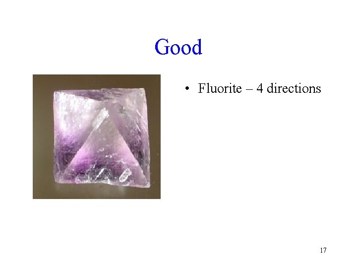 Good • Fluorite – 4 directions 17 