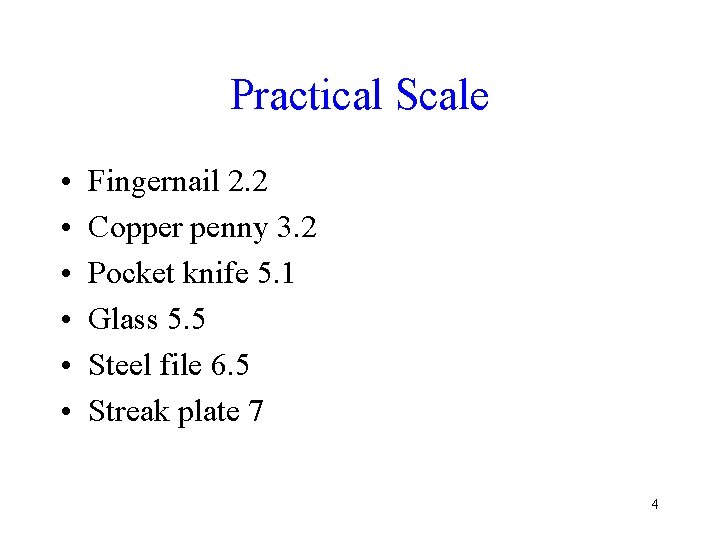Practical Scale • • • Fingernail 2. 2 Copper penny 3. 2 Pocket knife