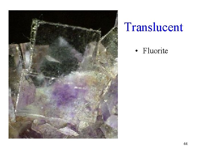 Translucent • Fluorite 44 