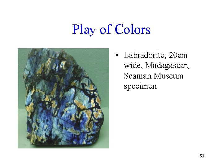 Play of Colors • Labradorite, 20 cm wide, Madagascar, Seaman Museum specimen 53 