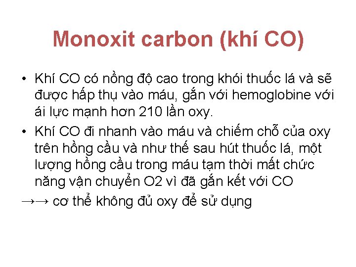 Monoxit carbon (khí CO) • Khí CO có nồng độ cao trong khói thuốc