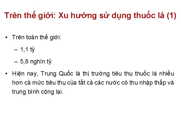 Trên thế giới: Xu hướng sử dụng thuốc lá (1) • Trên toàn thế