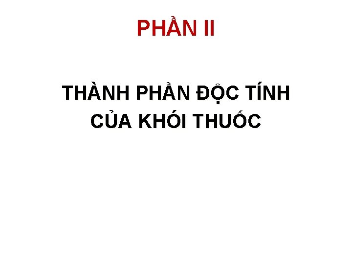 PHẦN II THÀNH PHẦN ĐỘC TÍNH CỦA KHÓI THUỐC 