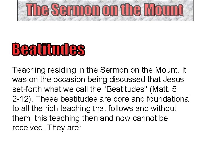 Teaching residing in the Sermon on the Mount. It was on the occasion being