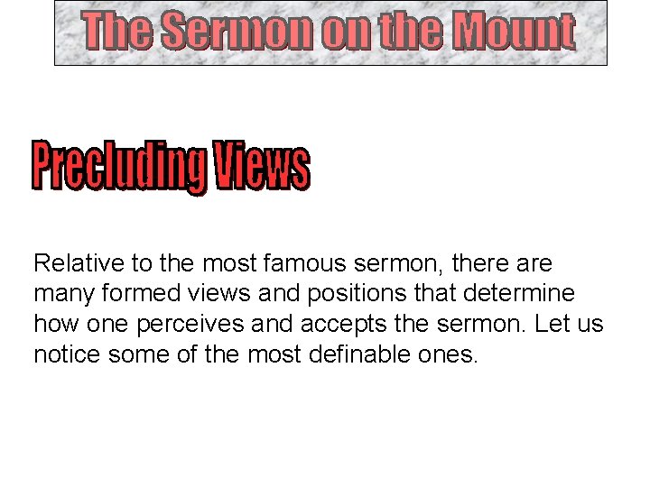 Relative to the most famous sermon, there are many formed views and positions that