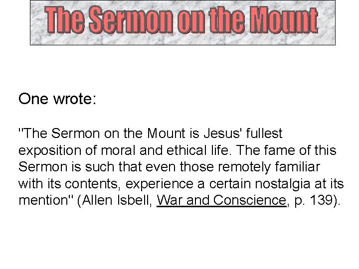 One wrote: "The Sermon on the Mount is Jesus' fullest exposition of moral and