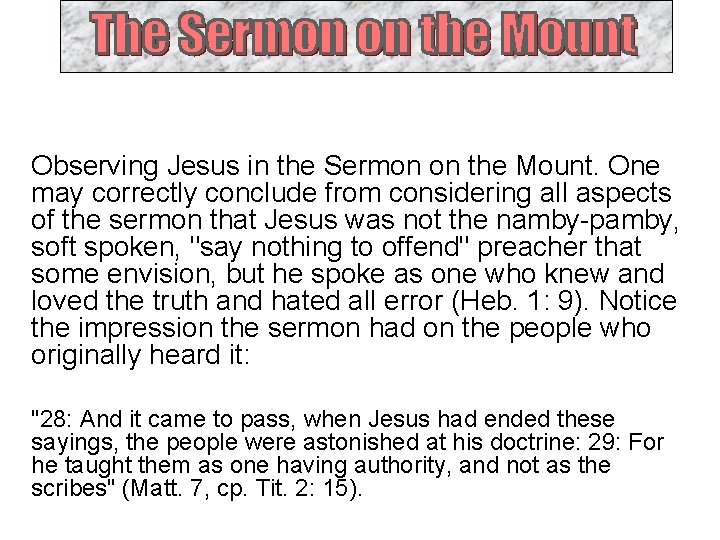 Observing Jesus in the Sermon on the Mount. One may correctly conclude from considering